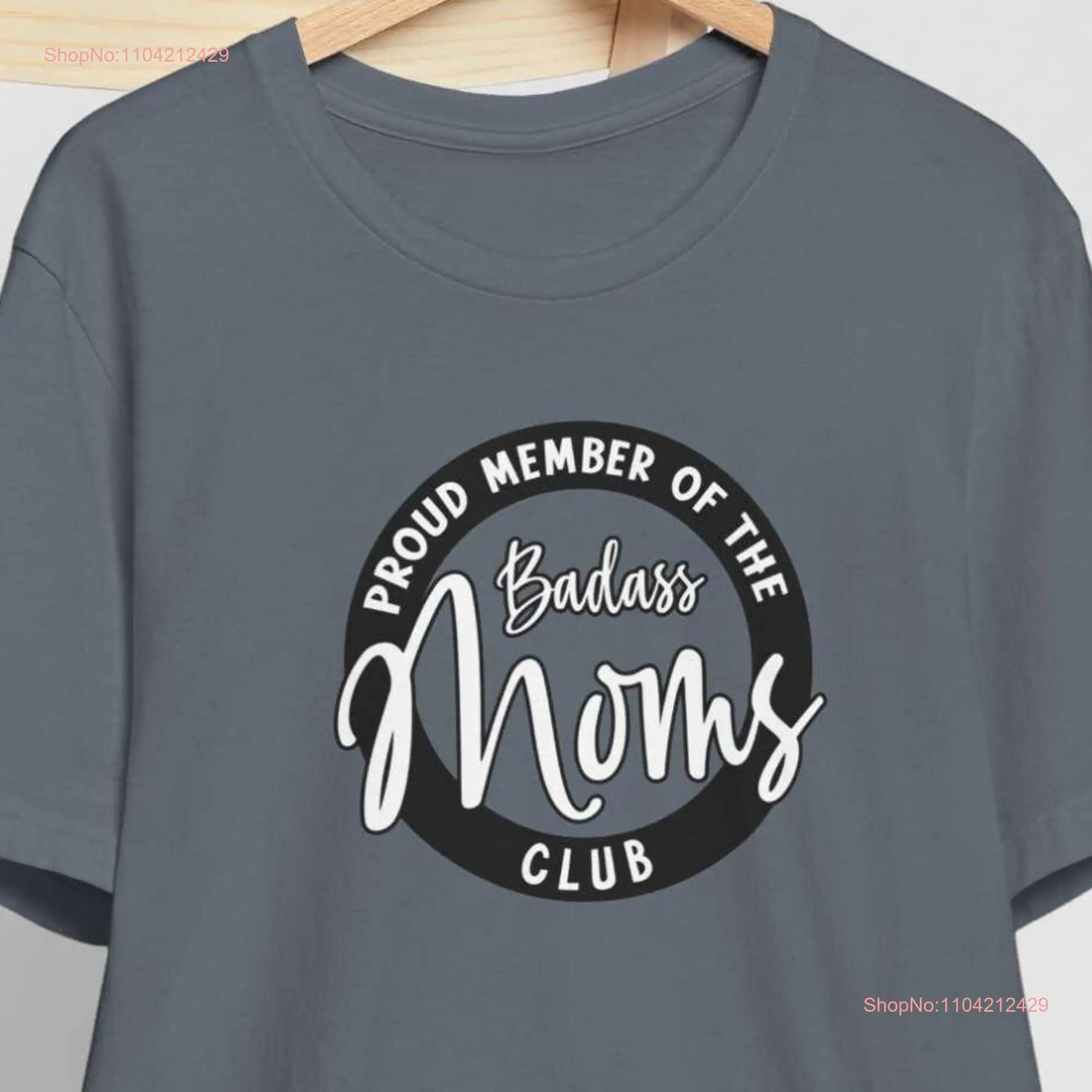 Proud Member of the Badass Moms Club T Shirt Funny Sassy Sarcastic GifT  long or short sleeves