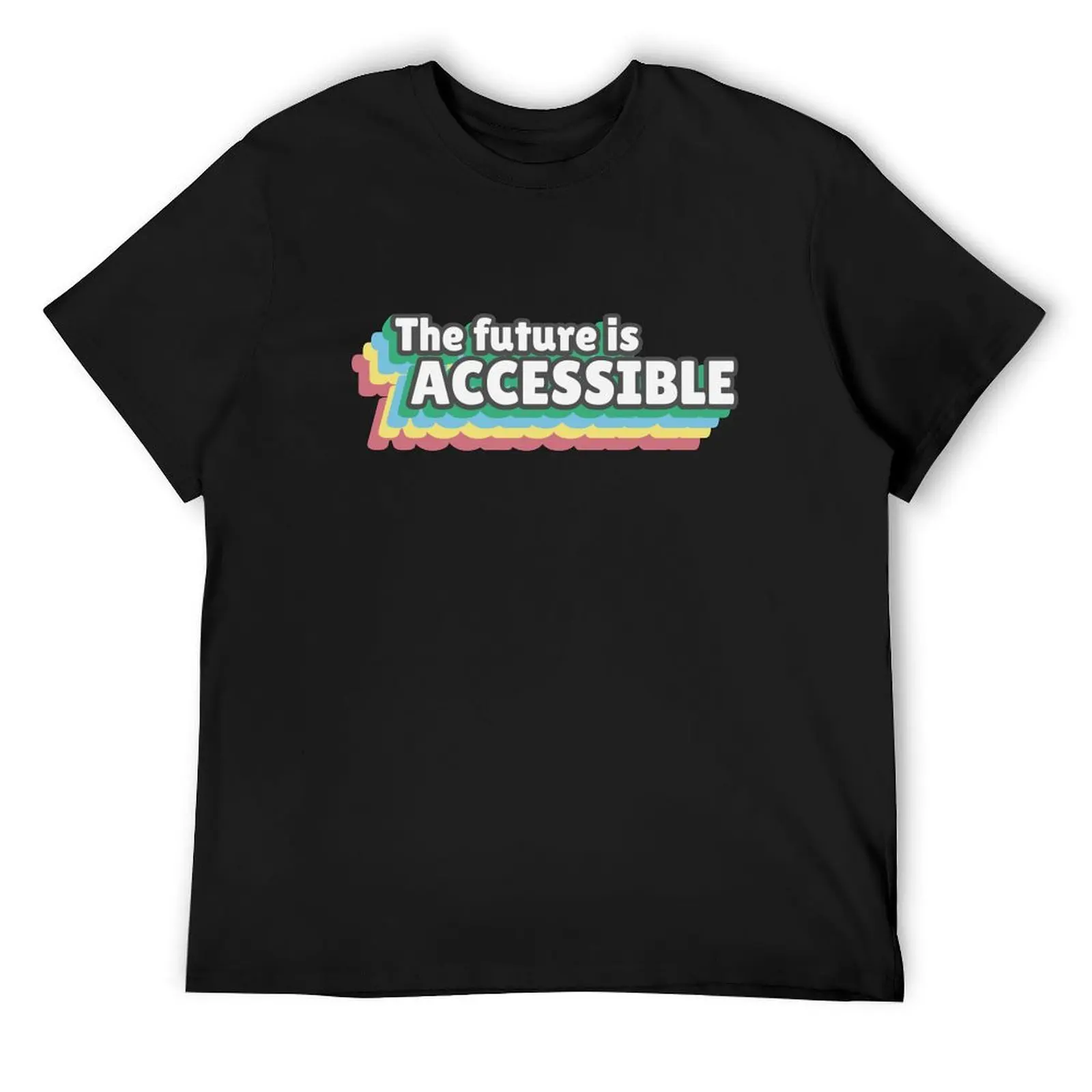 The future is accessible T-Shirt graphic shirts new edition for a boy mens graphic t-shirts funny