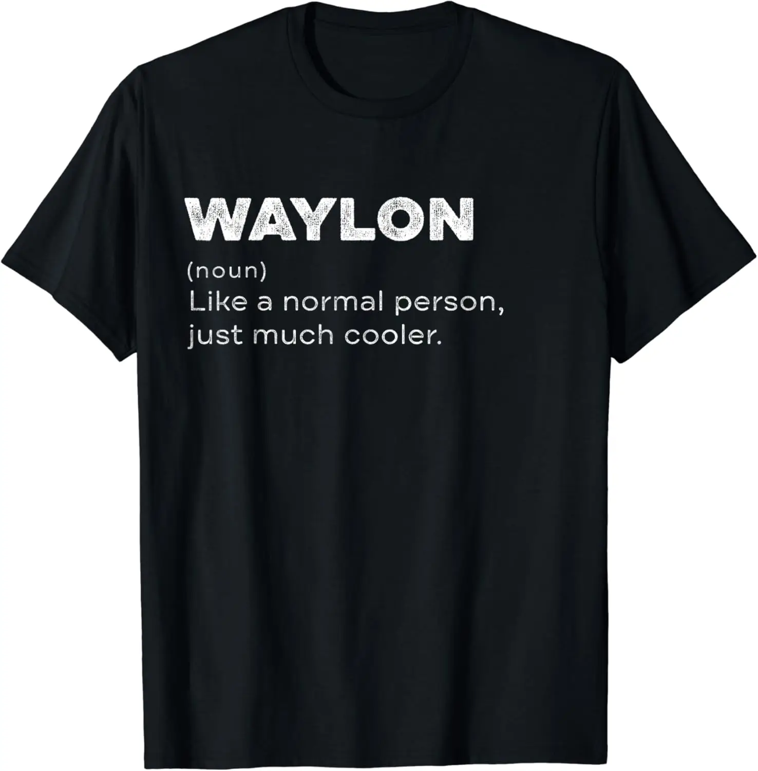 

Waylon Definition Personalized Name Funny Birthday T-Shirt