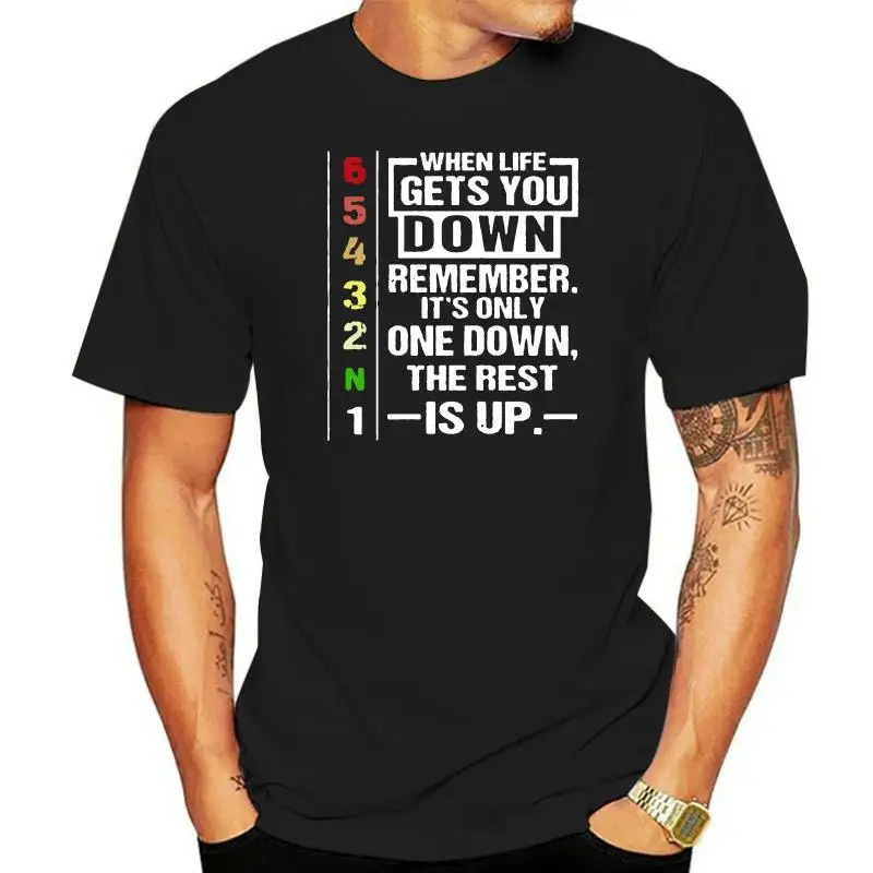 When Life Gets You Down Remember Its Only One Down The Rest Is Up Men T-Shirt