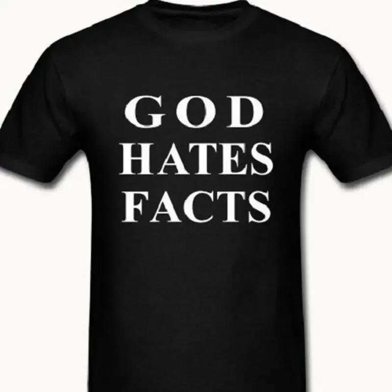 God Hates Facts Atheist t shirt anti religion science evolution