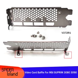 Video Card Bracket for MSI GeForce RTX 3080 3090 SUPRIM X 10G LHR Graphic Card RTX3080 RTX3090 Baffle Blank V372R1 with screws