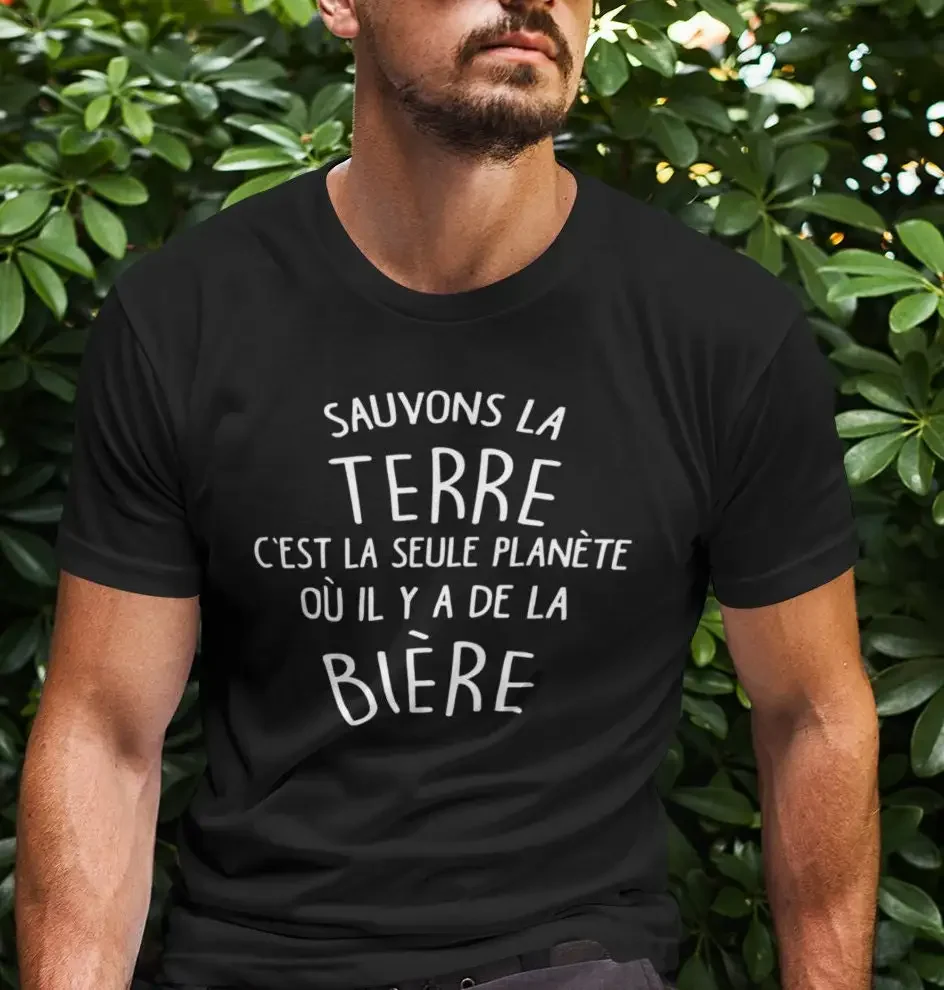 Sauvons la terre c est seule planète où il y a de bière T Shirt Ultra Coton cadeau homme humour