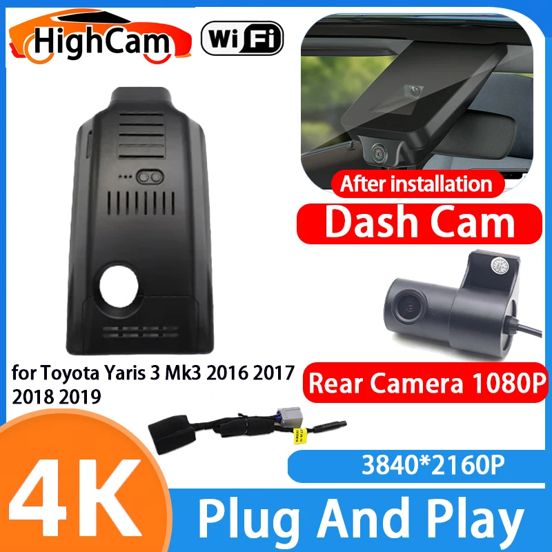 HighCam for Toyota Yaris 3 Mk3 2016 2017 2018 4K 2160P IMX335 Wifi DVR Video Recorder Dash Cam Front Rear Camera 170° Wide Angle