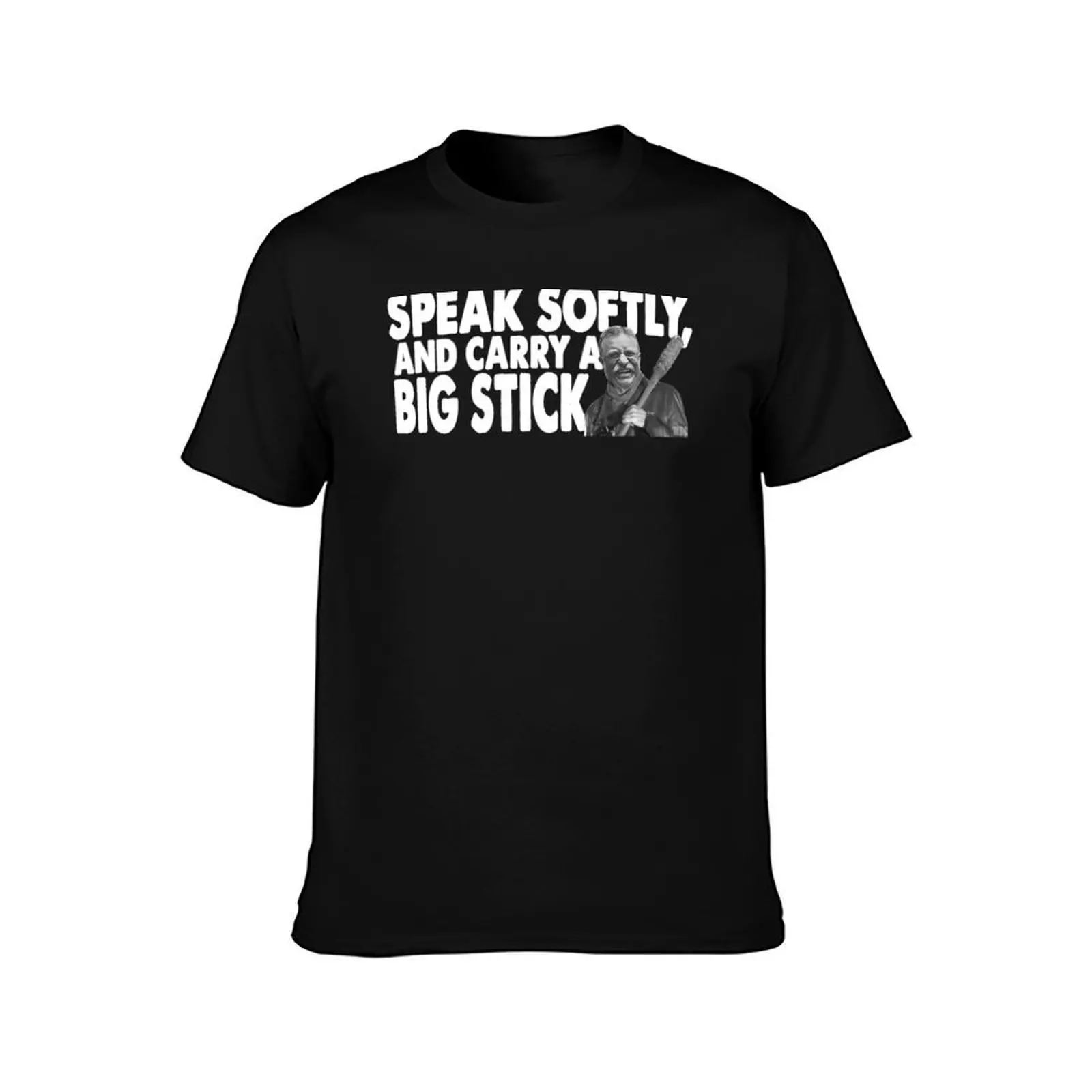 Negan Roosevelt - Speak Softly, and Carry a Big Stick. T-Shirt, Summer Casual Cotton Tee, Oversized Streetwear Tops, 100% Cotton
