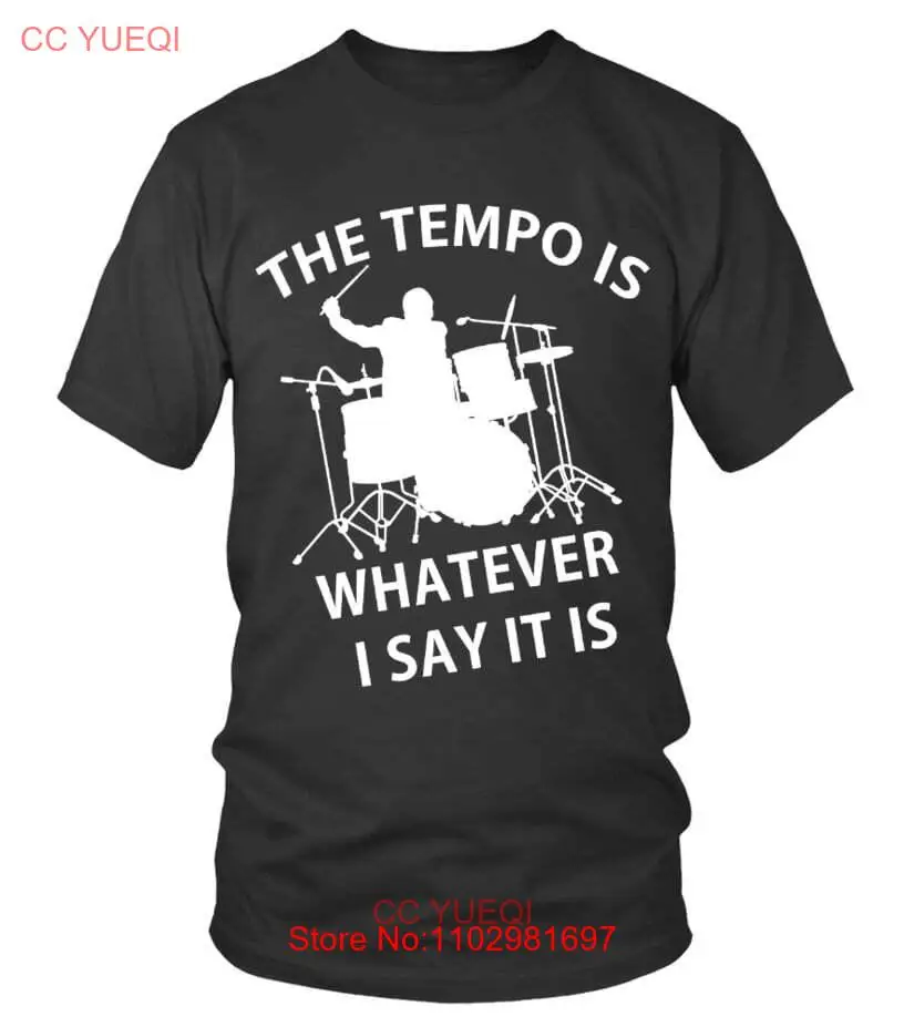 THE TEMPO IS WHATEVER I SAY IT IS T-SHIRT SIZE S-5XL