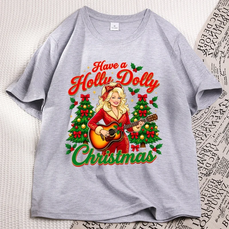 Have A Holly Dolly Christmas T Shirts Cotton Printed Short Sleeve T-shirt Woman Round Neck Tshirts High Quality Country Music