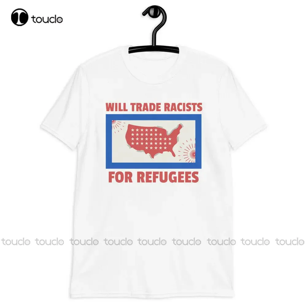 New Will Trade Racists For Refugees Short-Sleeve Unisex T-Shirt Mens T Shirts Cotton Unisex Tee Shirt Fashion Funny Tshirt