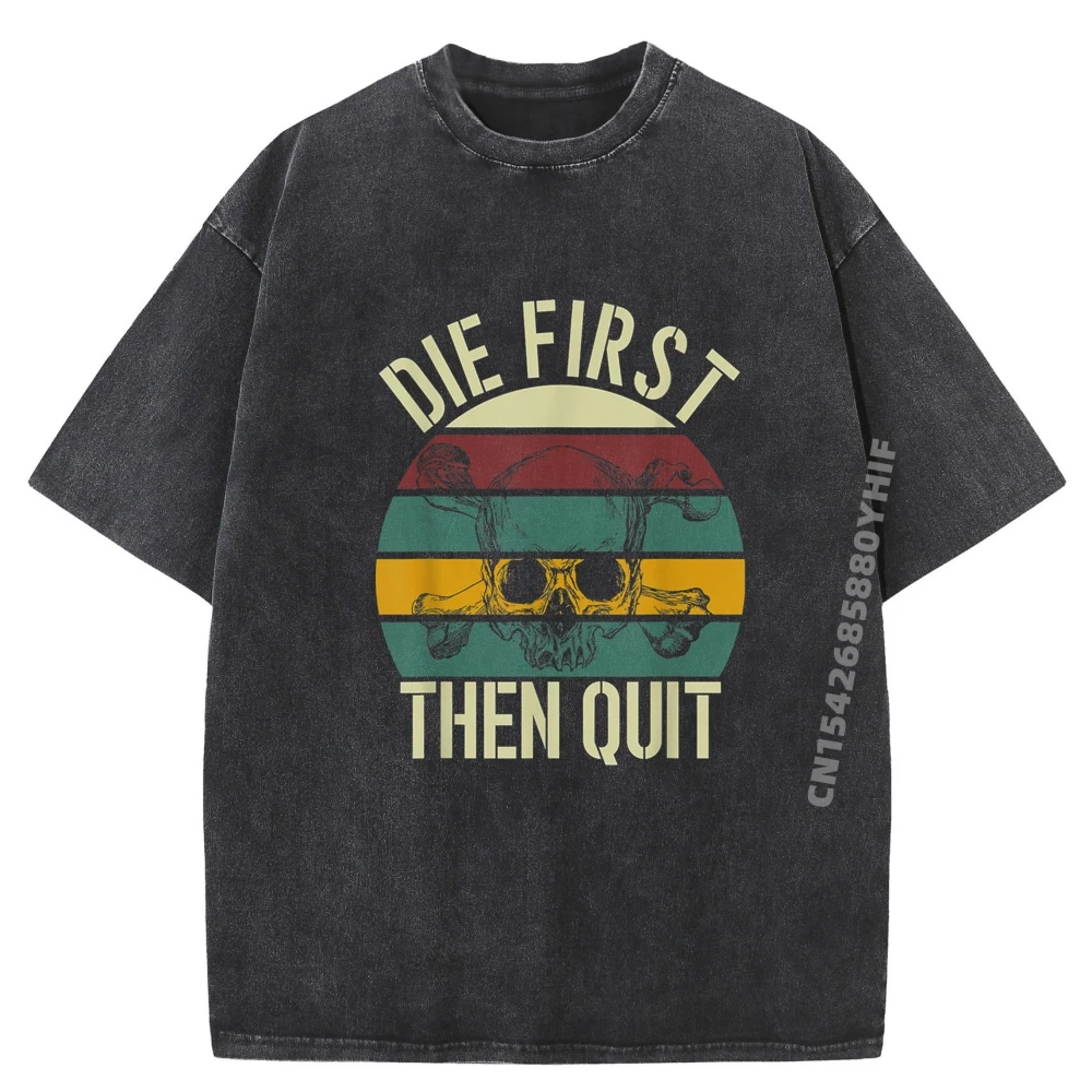 

Die First Then Quit Retro Shirts Men Graphic Tees Men Clothes Vaporwave Printed Shirt Mens Trendy Washed Tops