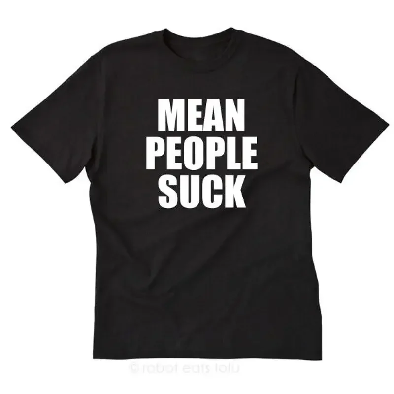 Mean People Suck T shirt Funny Nice Attitude