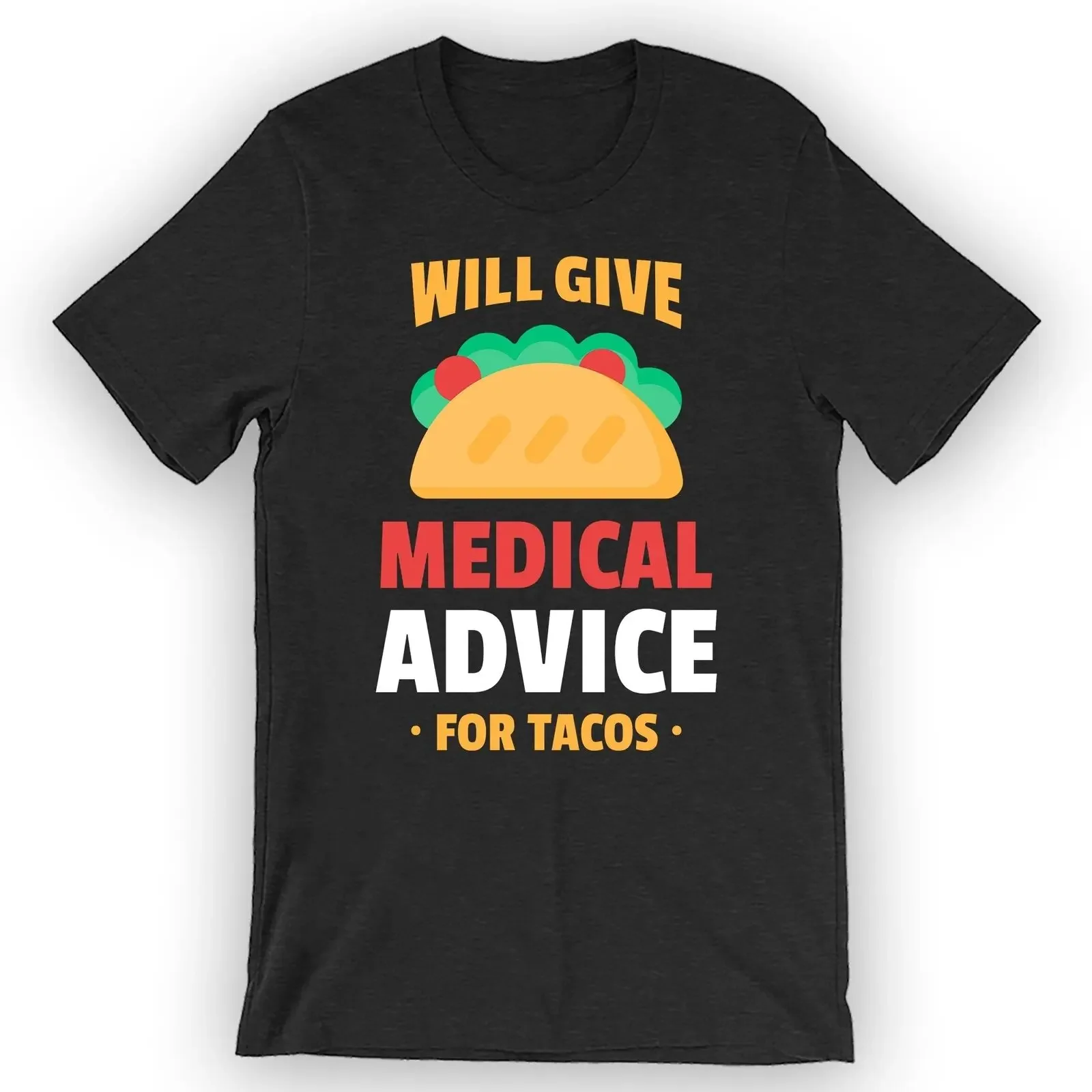 Unisex Will Give Medical Advice for Tacos T-Shirt Future Doctor Shirt