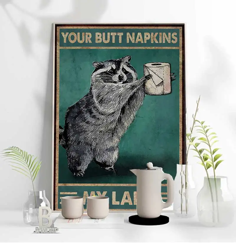 Your Butt Napkins My Lady Paper Poster Prints Cute Picture for Raccoon Poster Funny Toilet Modern Decoration Unframed