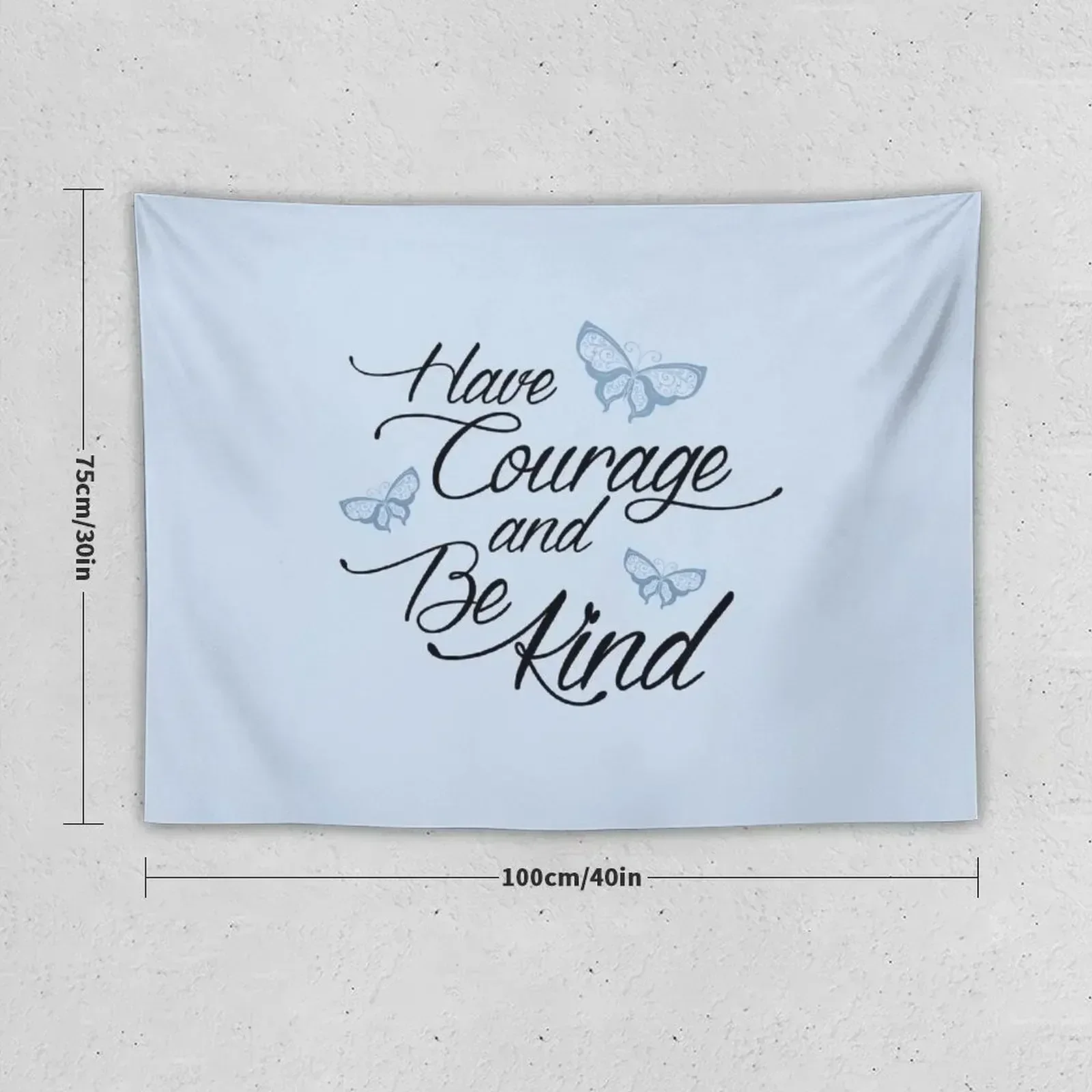 Have Courage and Be Kind 2 Tapestry Decorative Wall Mural Wall Hangings Decoration Room Decorations Tapestry