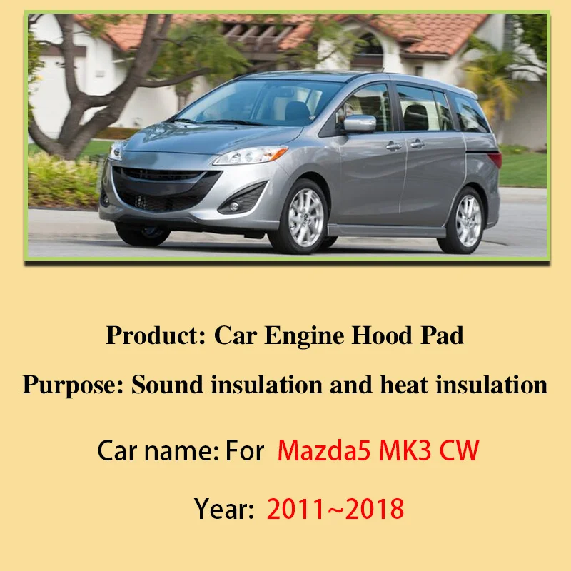For Mazda5 CW Accessories 2011-2018 Car Engine Hood Sound Cotton Pad Heat Insulation Fireproof Mat Soundproof Cover Accessories