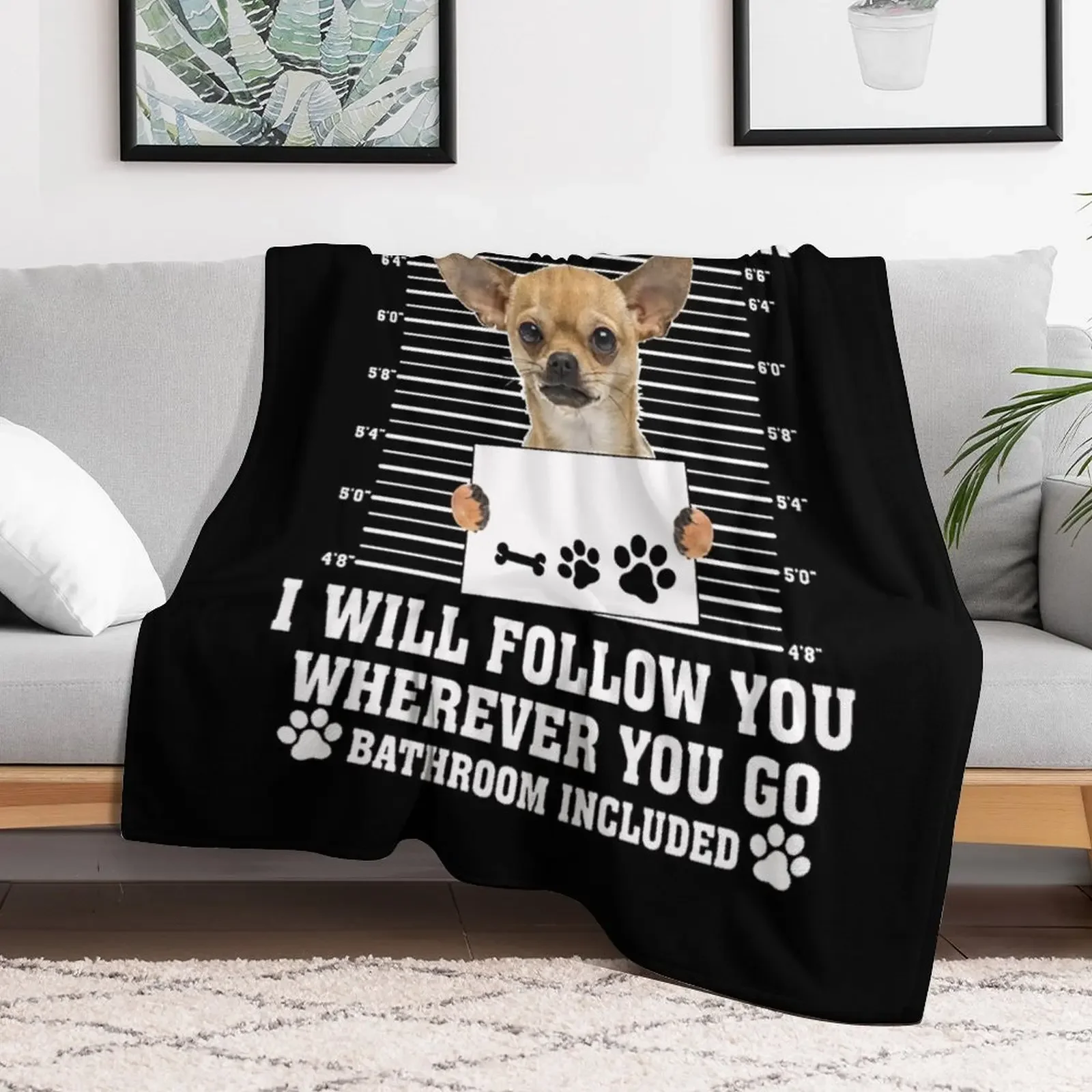 Personal Stalker Follow You Wherever You Go chihuahua Throw Blanket Luxury Personalized Gift for winter Blankets