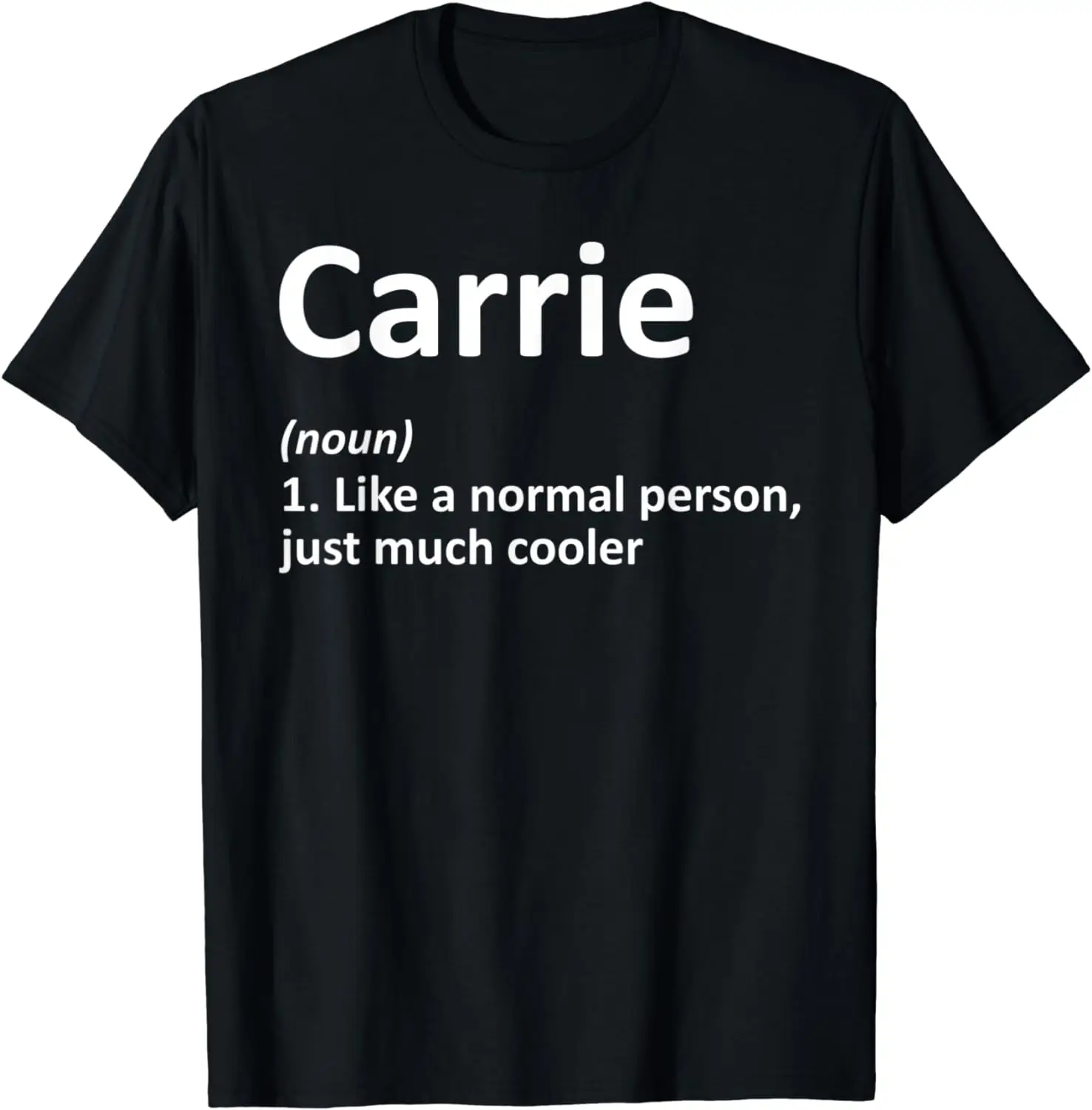 CARRIE Definition Personalized Name Funny Birthday Gift Idea T-Shirt