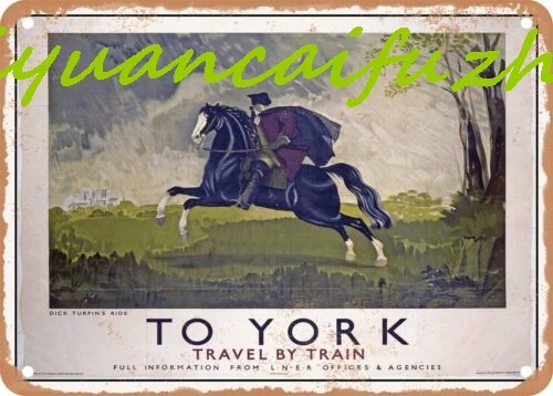 SJKY METAL SIGN - 1934 to York Dick Turpin's Ride Travel by Train LNER Vintage Ad