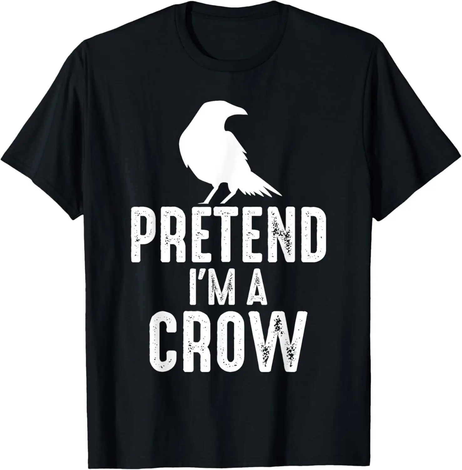 Pretend I'm a Crow Funny Lazy Halloween Easy Costume Unisex T-Shirt