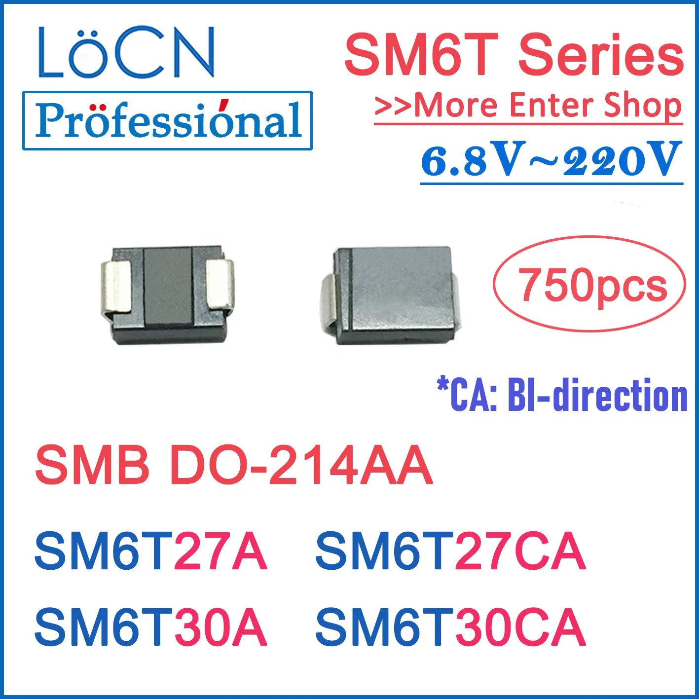 

750PCS DO-214AA SMB SM6T SM6T27 SM6T27A SM6T27CA SM6T30 SM6T30A SM6T30CA UNI BI SMD High quality TVS DIODE LoCN 27V 30V REEL