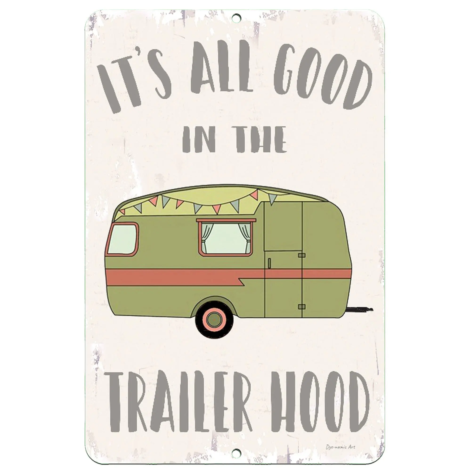 Dyenamic Art It’s All Good in Trailer Hood Camping Metal Sign - Lightweight Aluminum Campsite Decor - Indoor/Outdoor Metal Sign 