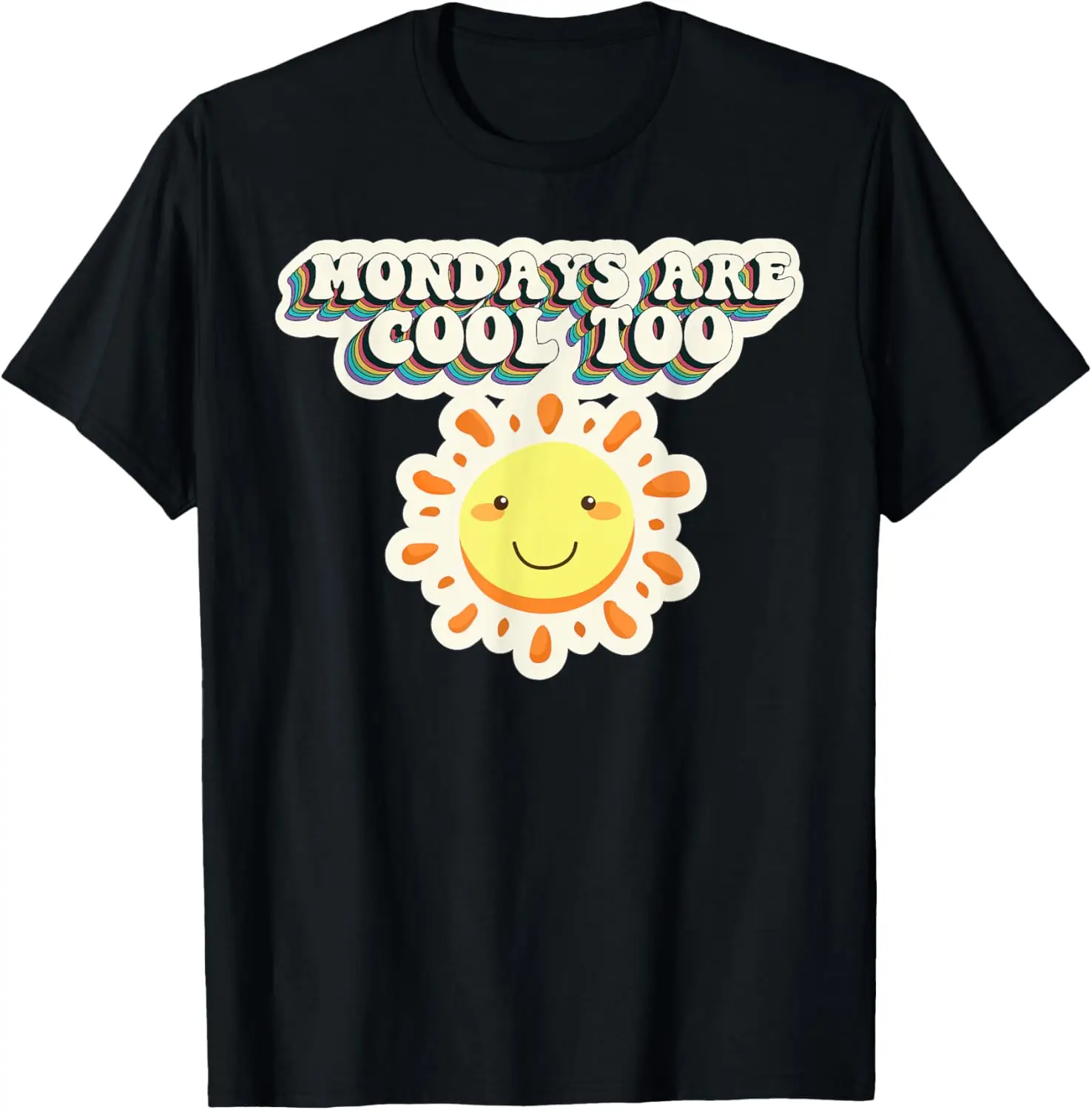 Mondays Are Cool Too Happy Positive Message Retro Teacher T-Shirt