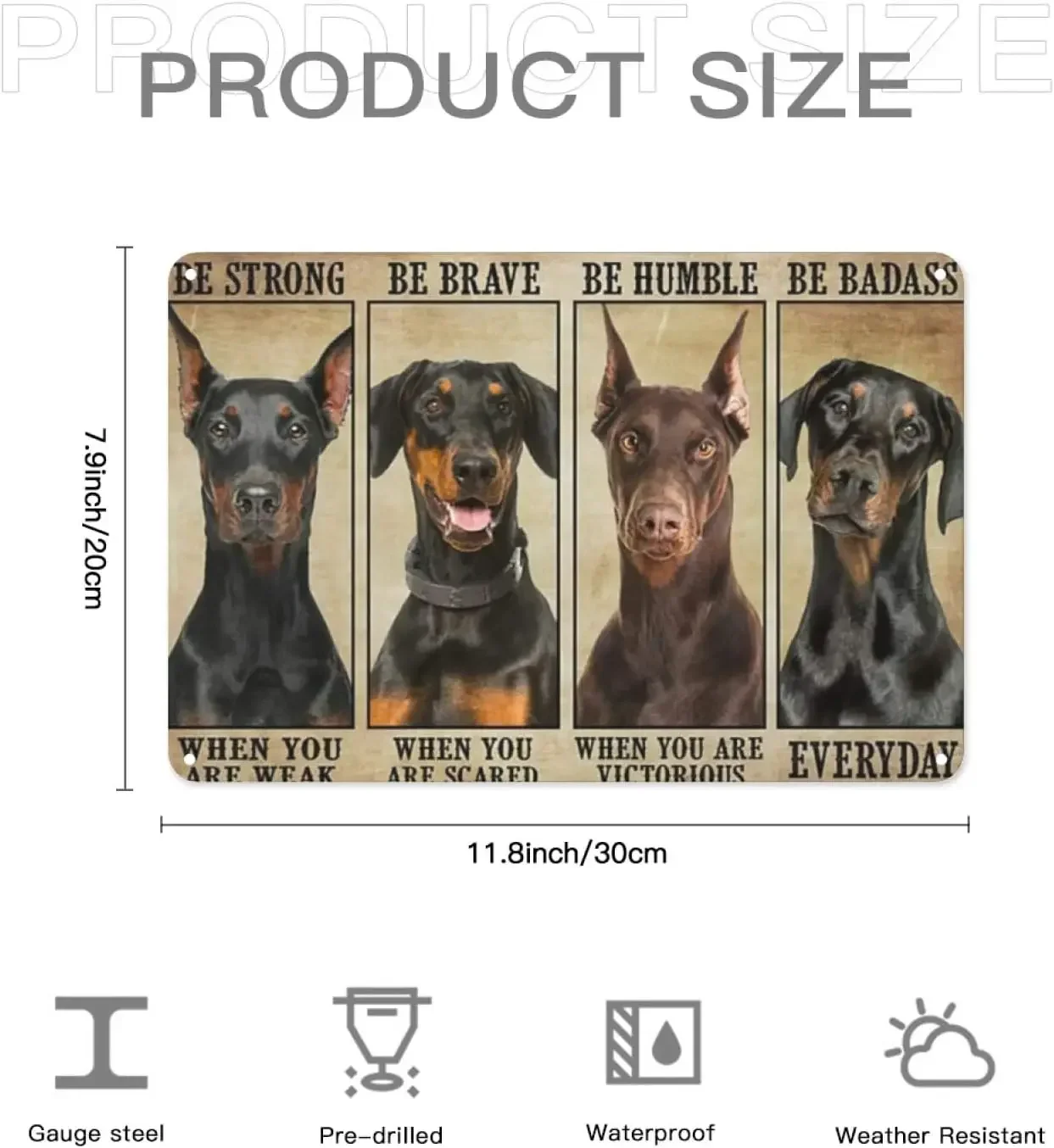 Retro Tin Sign Doberman Be Strong When You are Weak Cute Metal Sign Garage Street Cafe Bar Club Kitchen Wall Decoration Country