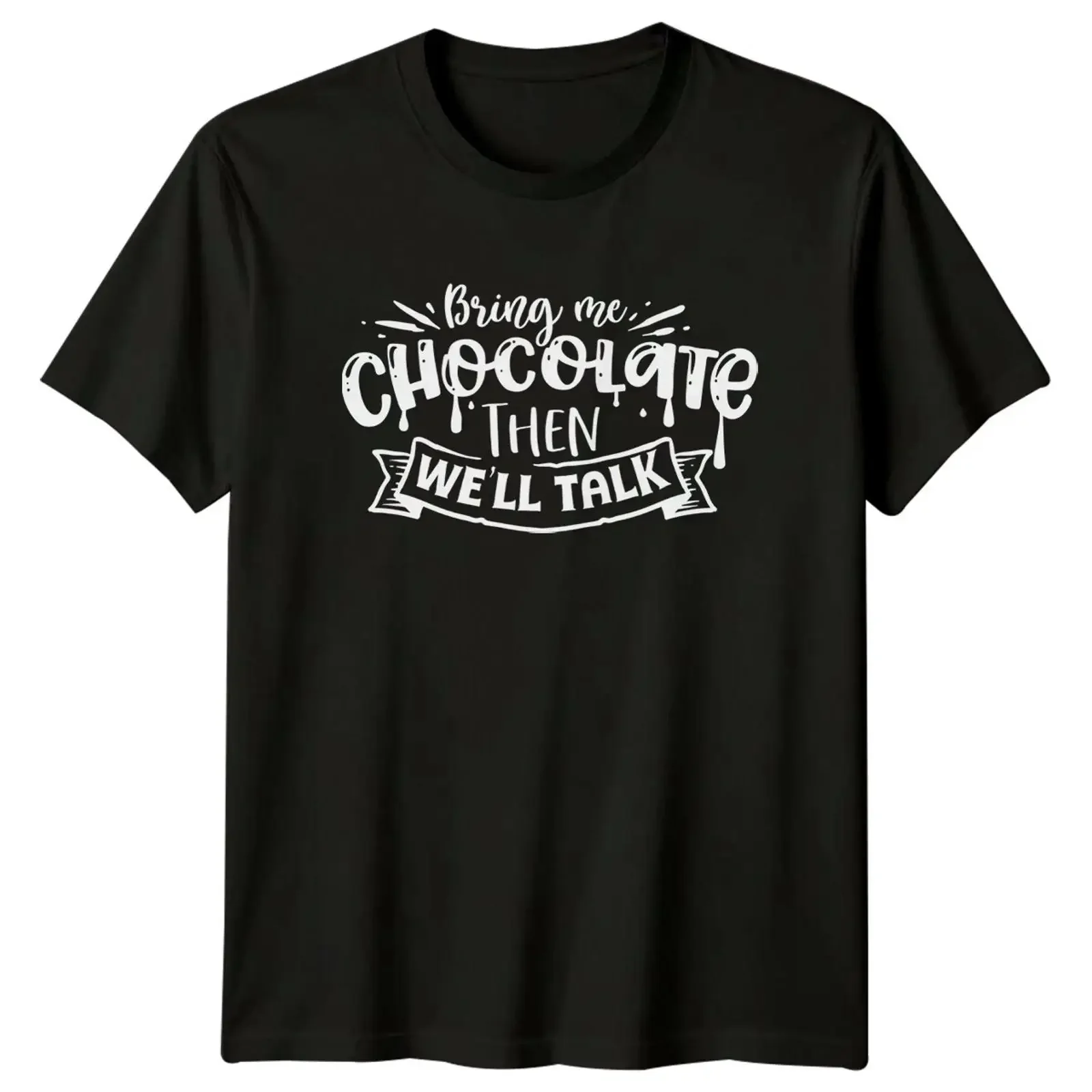Bring Me Chocolate Then We'll Talk Spruch Zitat T Shirt vintage Washed Versatile designer clothes Top For Everyday Wear Unisex
