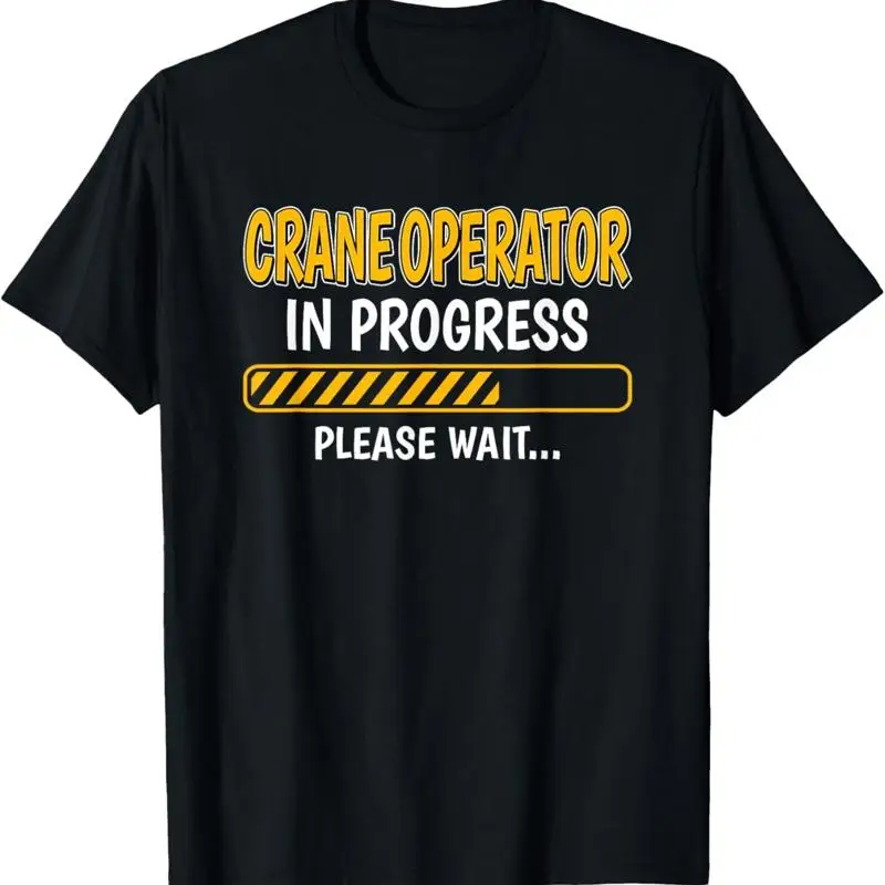 Crane Operator in Progress Funny Future Backhoe Driver T Shirt