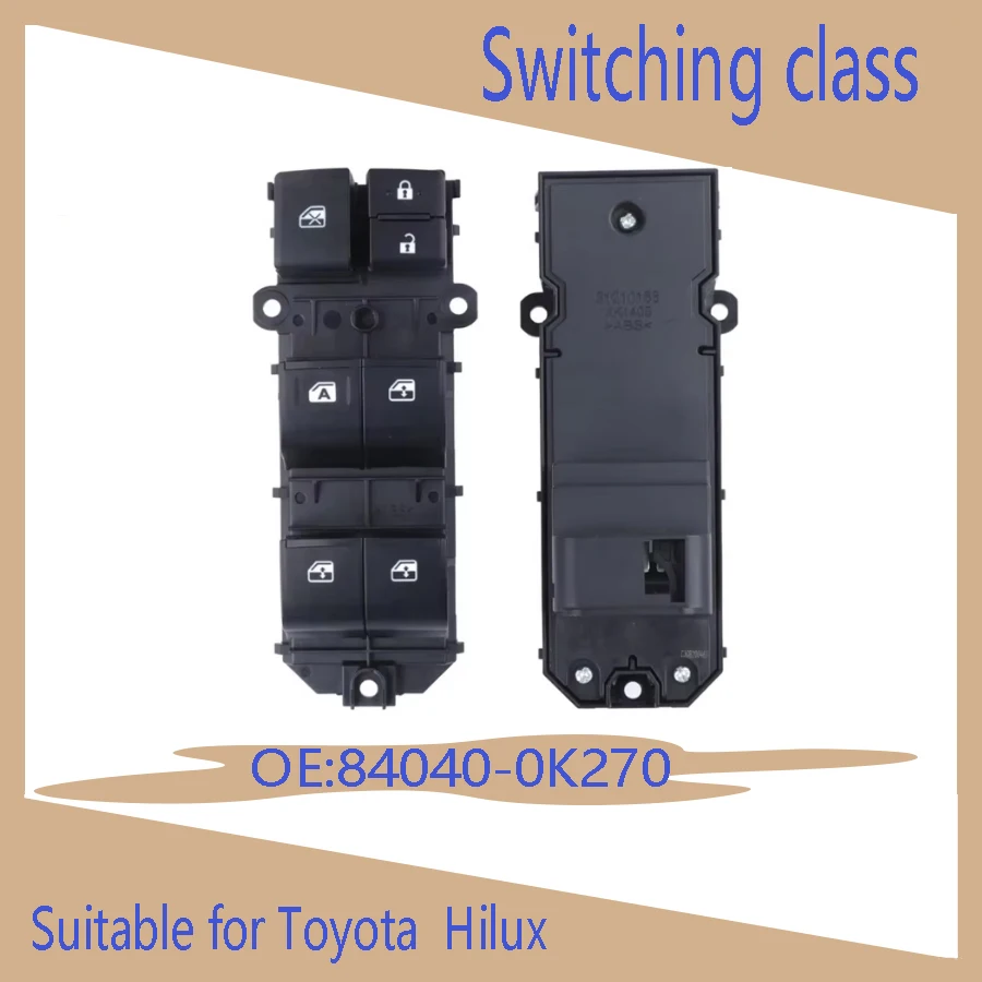 Suitable for Toyota 84040-0K270 Hilux 84820-0K250 Window Lifter 84820-06180 Switch 2015 2016 2017 2018 2019 Interior Auto Parts