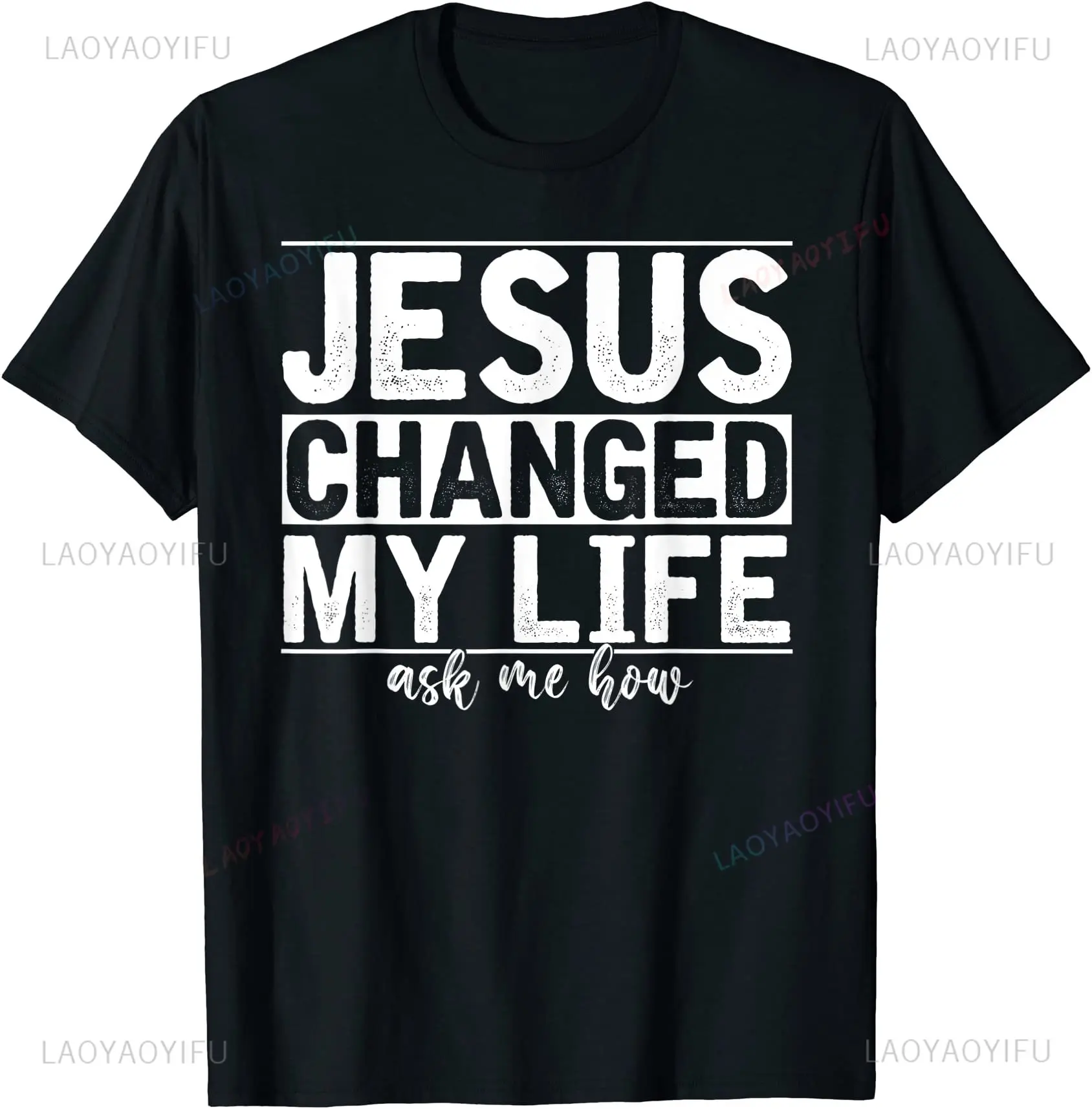 

Jesus Changed My Life Ask Me How Christ Devotee Unisex T-Shirt Classic O-neck Cotton Woman Man Graphic Clothes Ropa Hombre