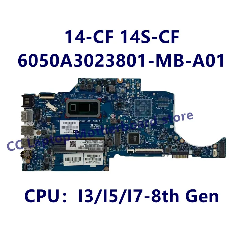 

6050A3023801-MB-A01 Материнская плата для ноутбука HP 14-CF 14S-CF с процессором I3/I5/I7-8-го поколения 100% полностью протестирована, работает хорошо