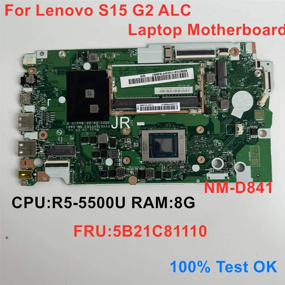 New/Orig NM-D841 For Lenovo S15 G2 ALC Laptop Motherboard With AMD R5-5500U CPU RAM 8GB FRU:5B21C81110 100% Test Ok