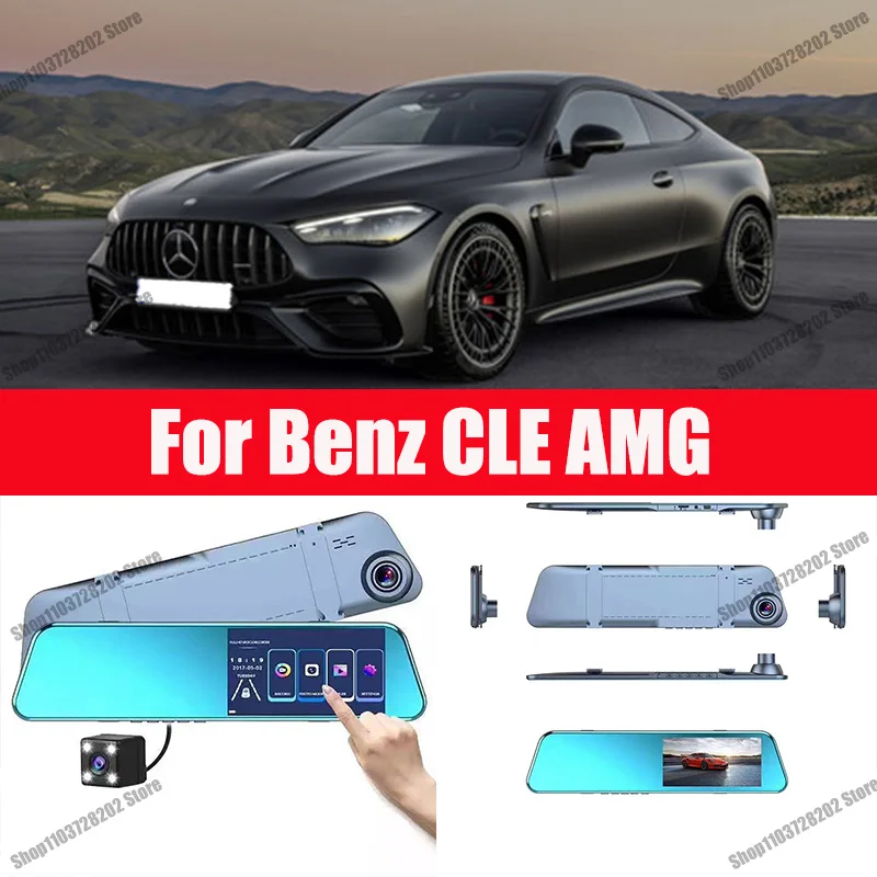 

For Benz CLE AMG Camera Car Touch Screen Video Recorder Rearview mirror Dash Cam Front and Rear Camera Mirror DVR