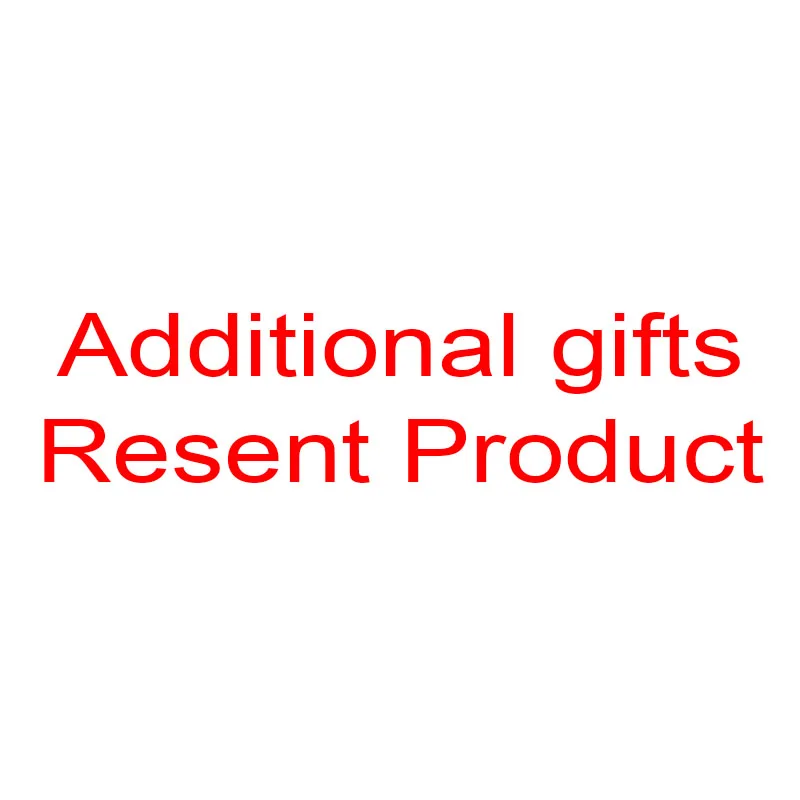 

Additional gifts, resent product