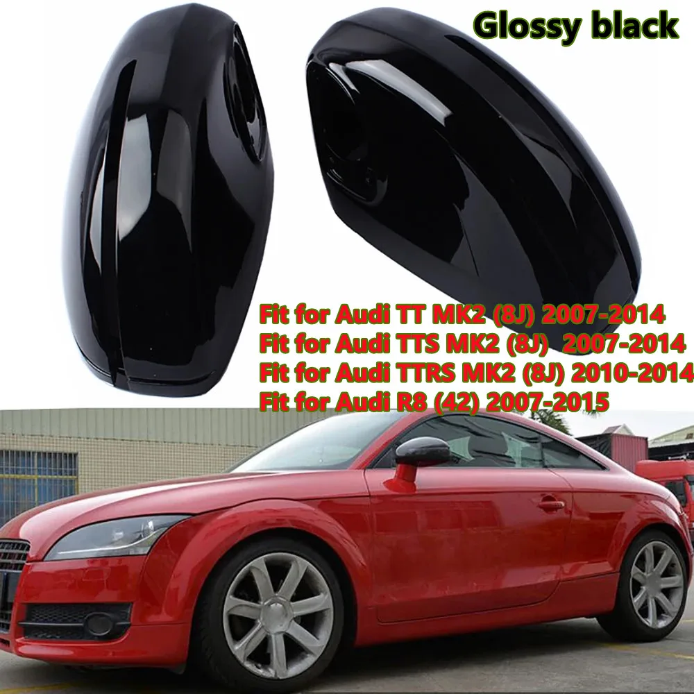 

Fits For Audi TT TTS TT RS 8J MK2 2007-2014 R8 42 2007-2015 Wing Mirrors Cover Cap Glossy Black