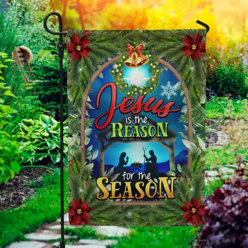 Jesus Is The Reason For The Season Garden Flag