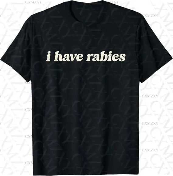

I Have Rabies Funny Unhinged Meme 100% Cotton Short sleeved T-shirt