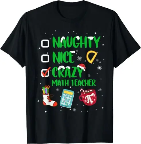 

NEW Naughty Nice Crazy Math Teacher Christmas Funny Xmas Gift Idea T-Shirt S-5XL