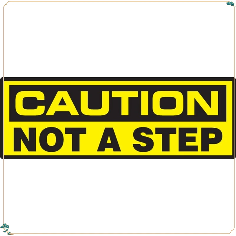 

Safety Label, Legend "Caution NOT A Step", Adhesive Dura-Vinyl, Black on Yellow 15CM PVC KK