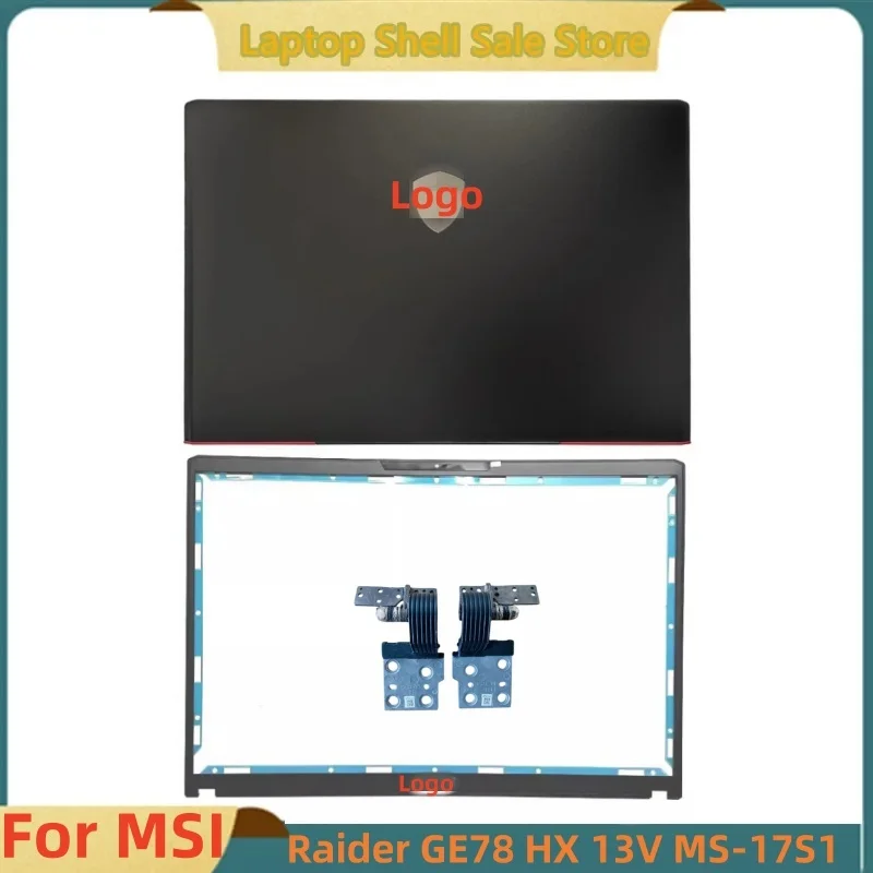 

New For MSI MSI Raider GE78 HX GE78HX 13V MS-17S1 Top Case LCD Back Cover/Front Bezel/LCD Hinges