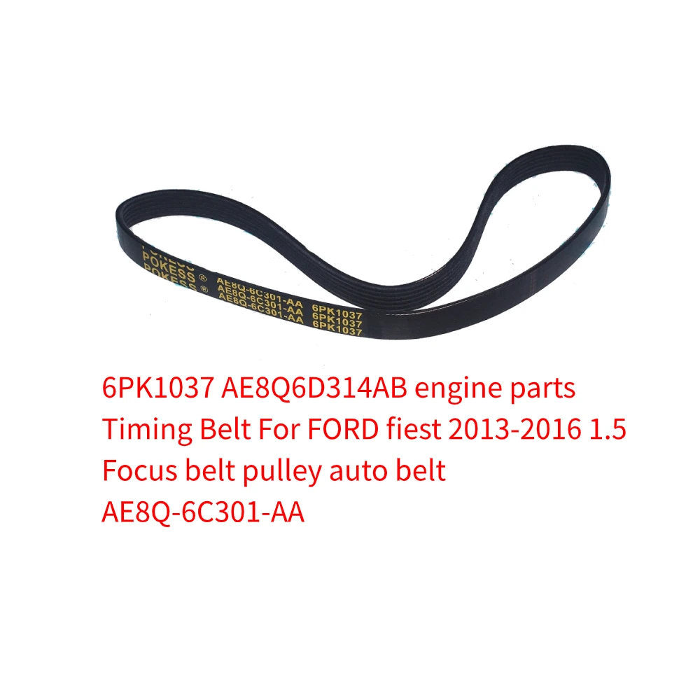 6PK1037 AE8Q6D314AB engine parts Timing Belt For FORD fiest 2013-2016 1.5 Focus belt pulley auto belt AE8Q-6C301-AA