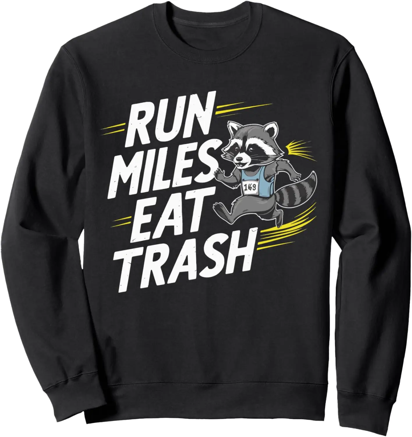 Sweat-shirt Run Miles Eat Trash, sweat-shirt Run Miles Eat Trash