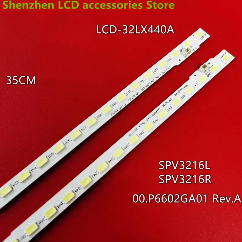 FOR 32inch Sharp LCD-32LX440A  SPV3216R L 00.P6602GA01 Rev. A side entry 35CM 36LED 100%NEW LED backlight strip