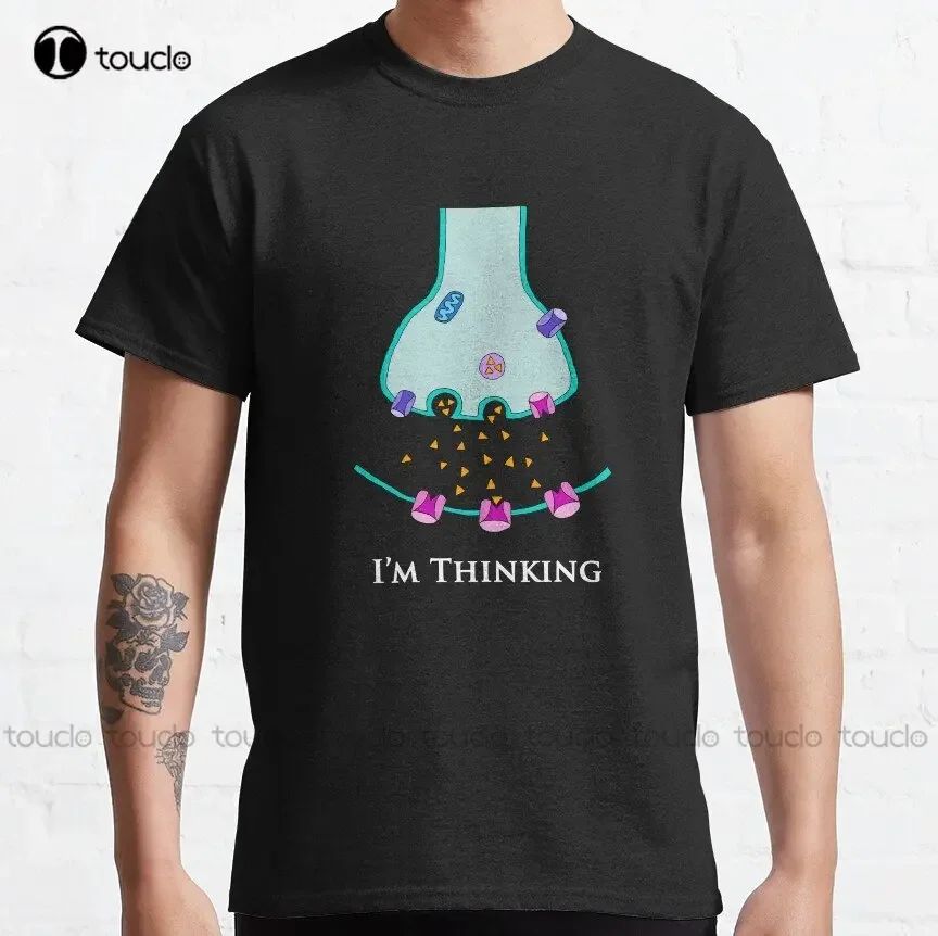 I'M Thinking Synapse - Neuroscience Classic T-Shirt Custom Aldult Teen Unisex Digital Printing Tee Shirts Custom Gift Xs-5Xl