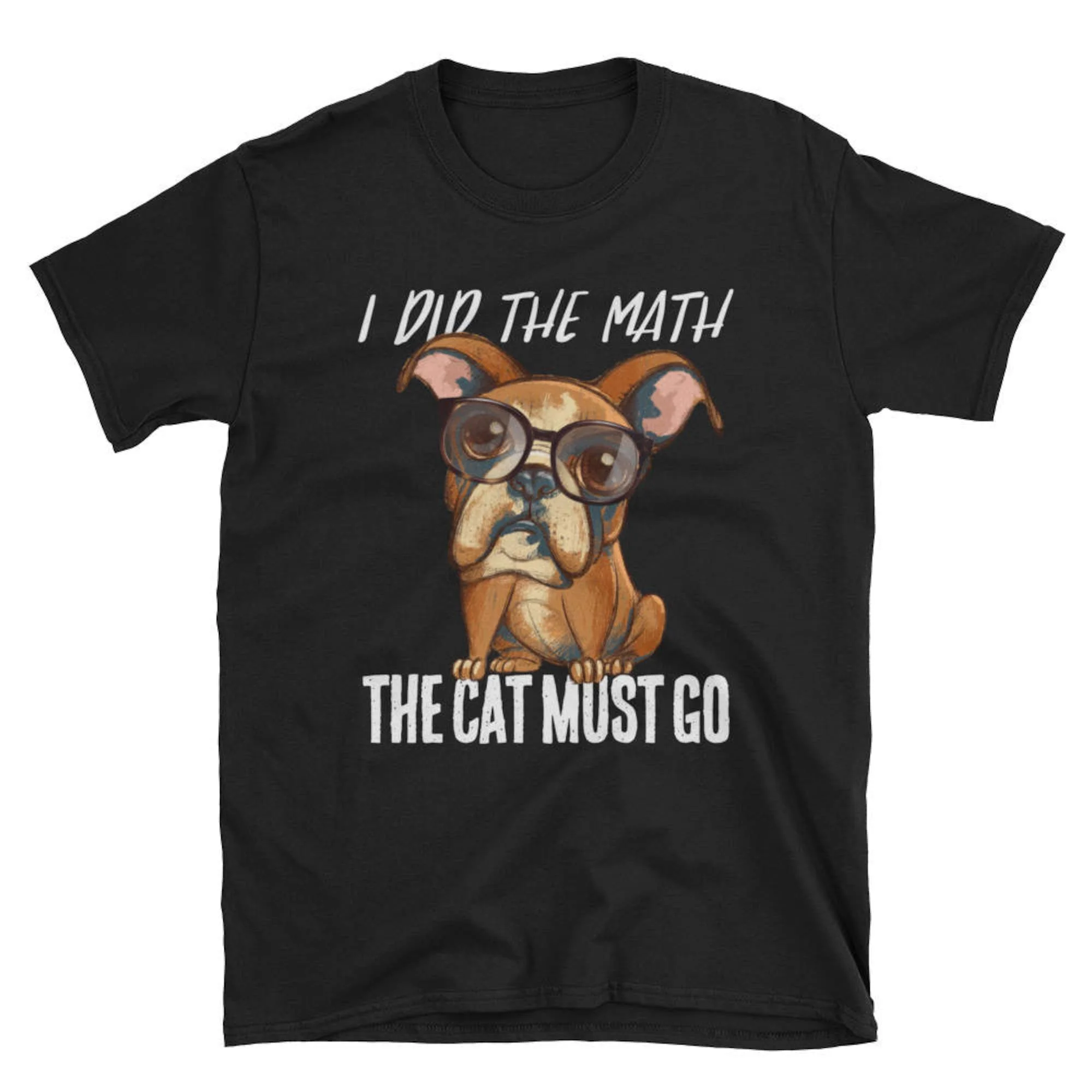 I Did The Math Cat Must Go Accountant Dog T Shirt