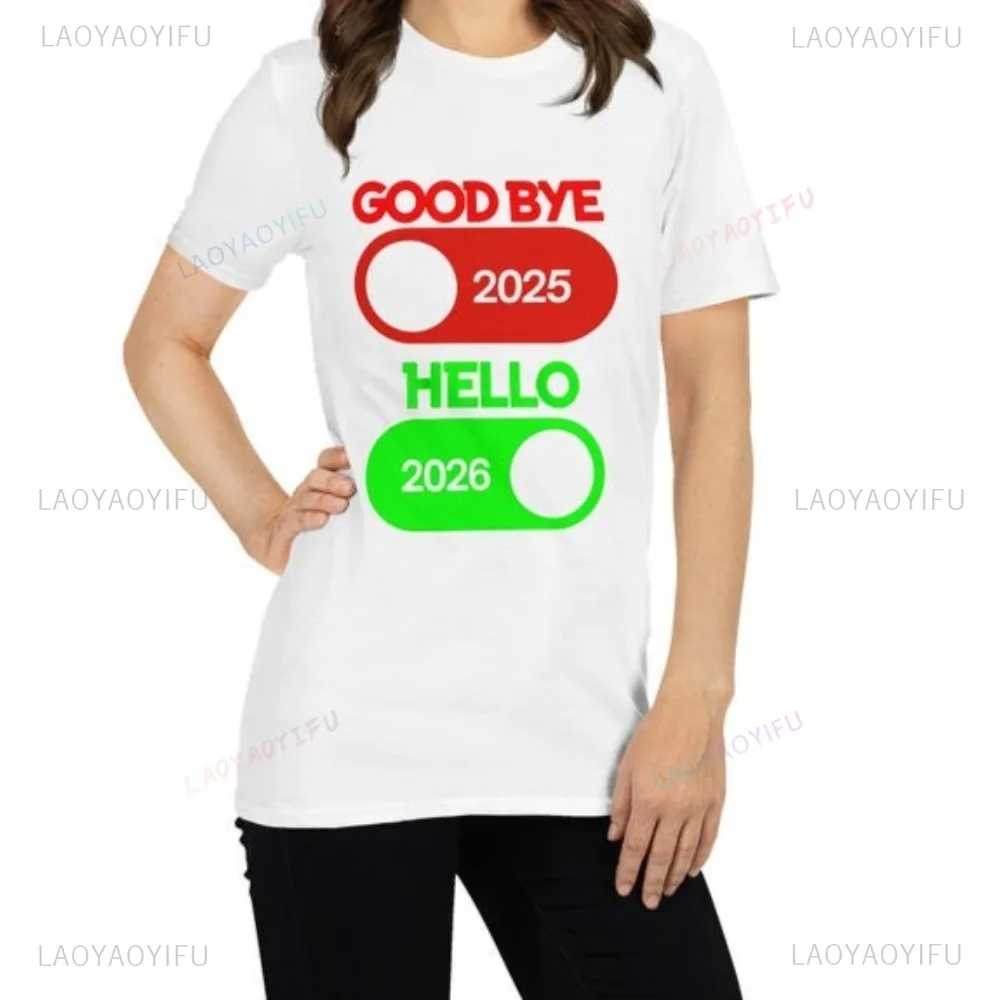 Happy New Year Goodbye 2025 Hello 2026 Merry Christmas T-Shirt Casual Fashion Loose Harajuku Women Tshirt Celebration Clothing