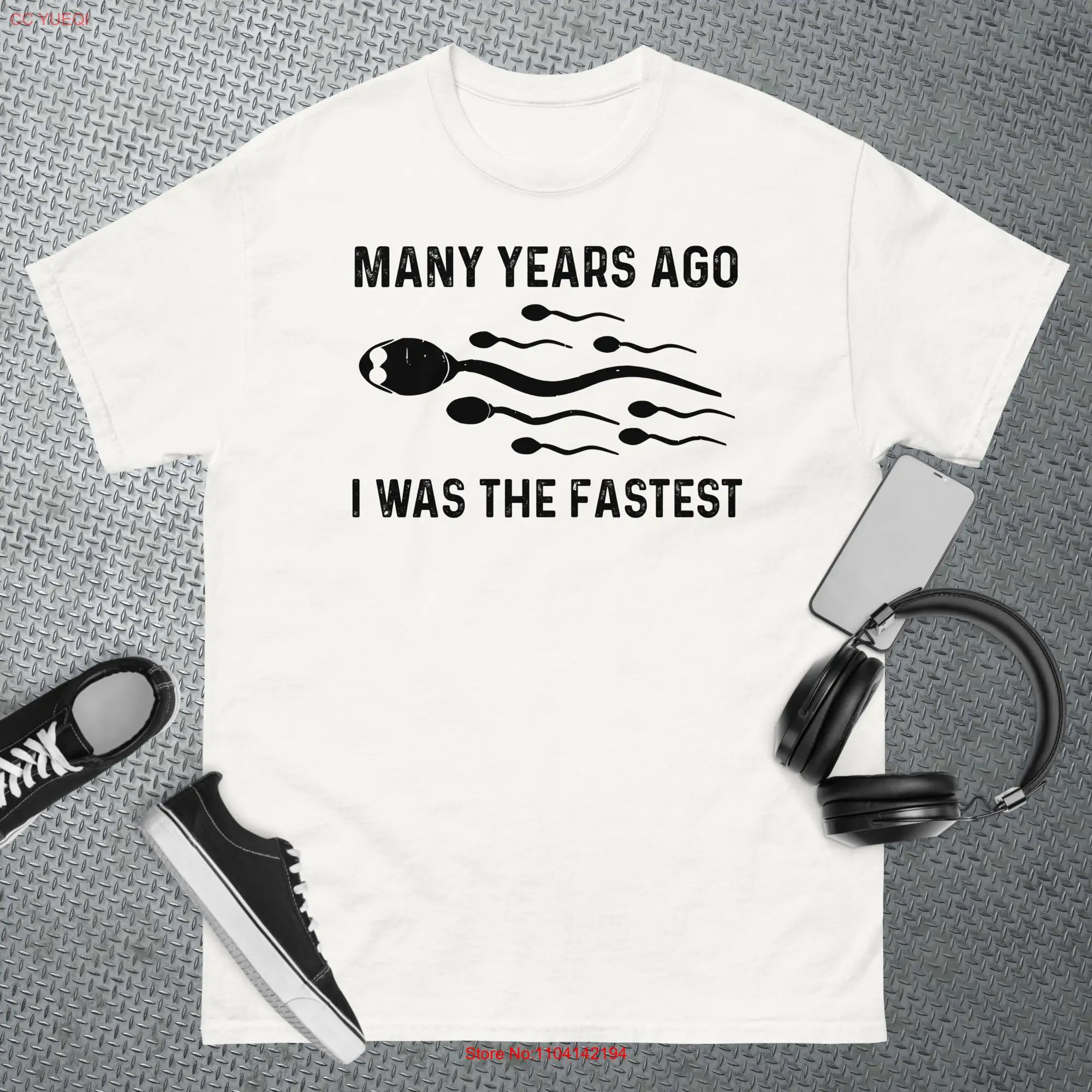 Many Years Ago I Was The Fastest T Shirt long or short sleeves