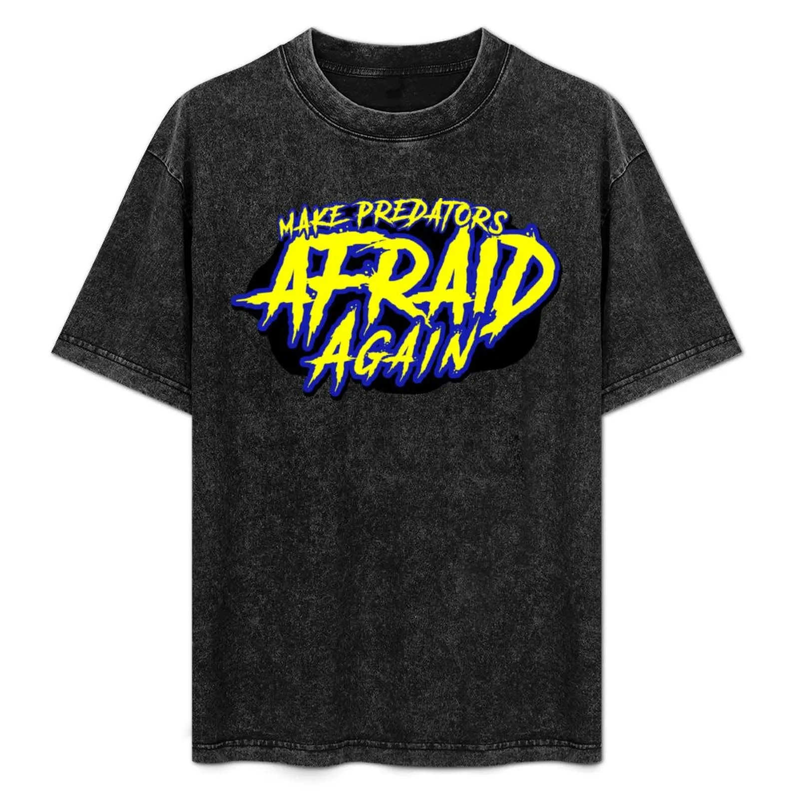

Make Predators Afraid Again T-Shirt Big Size Simple T-Shirt
