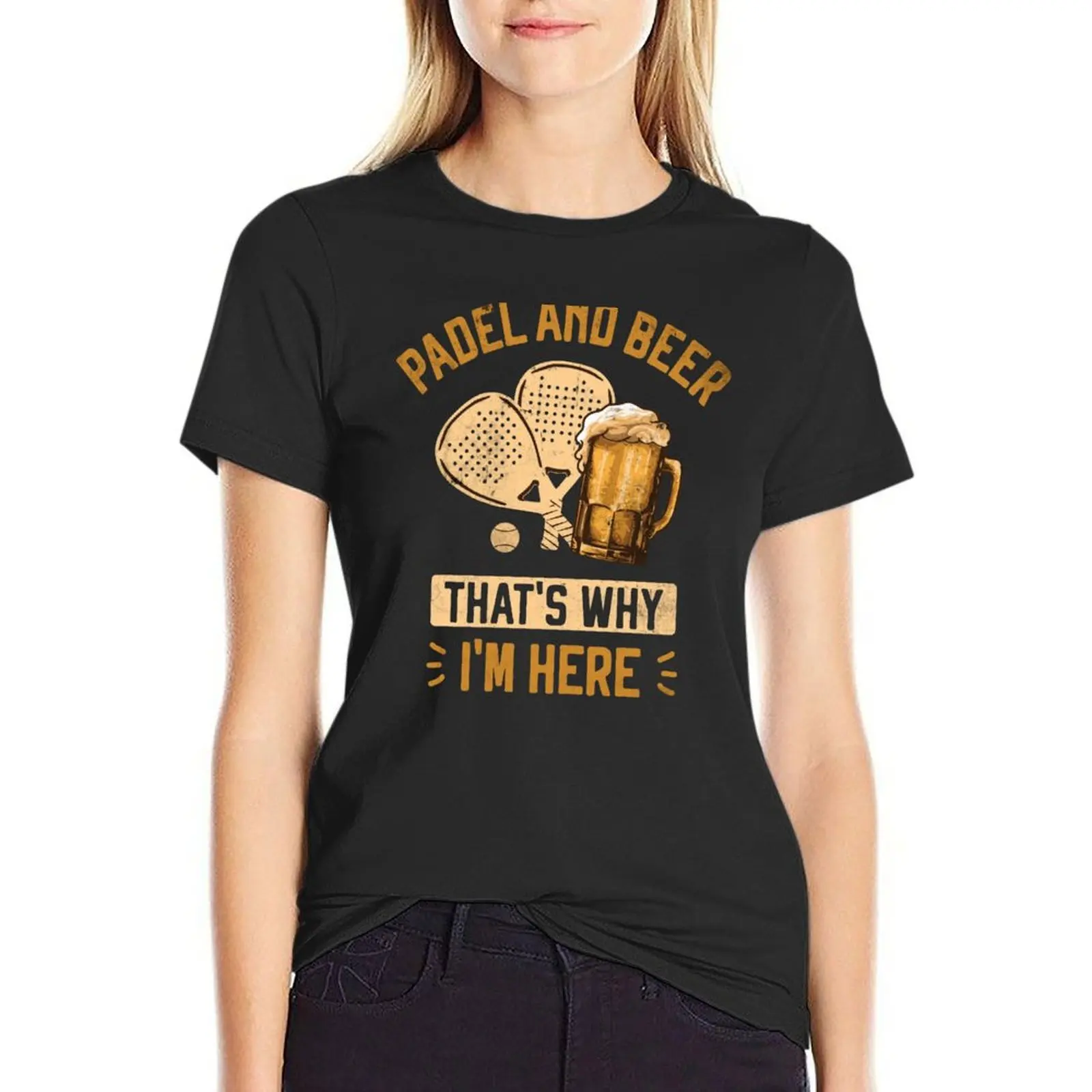 Padel and Beer That’s Why I’m Here Funny Padel for beer lovers padel players T-Shirt kawaii clothes hippie clothes t shirt Women