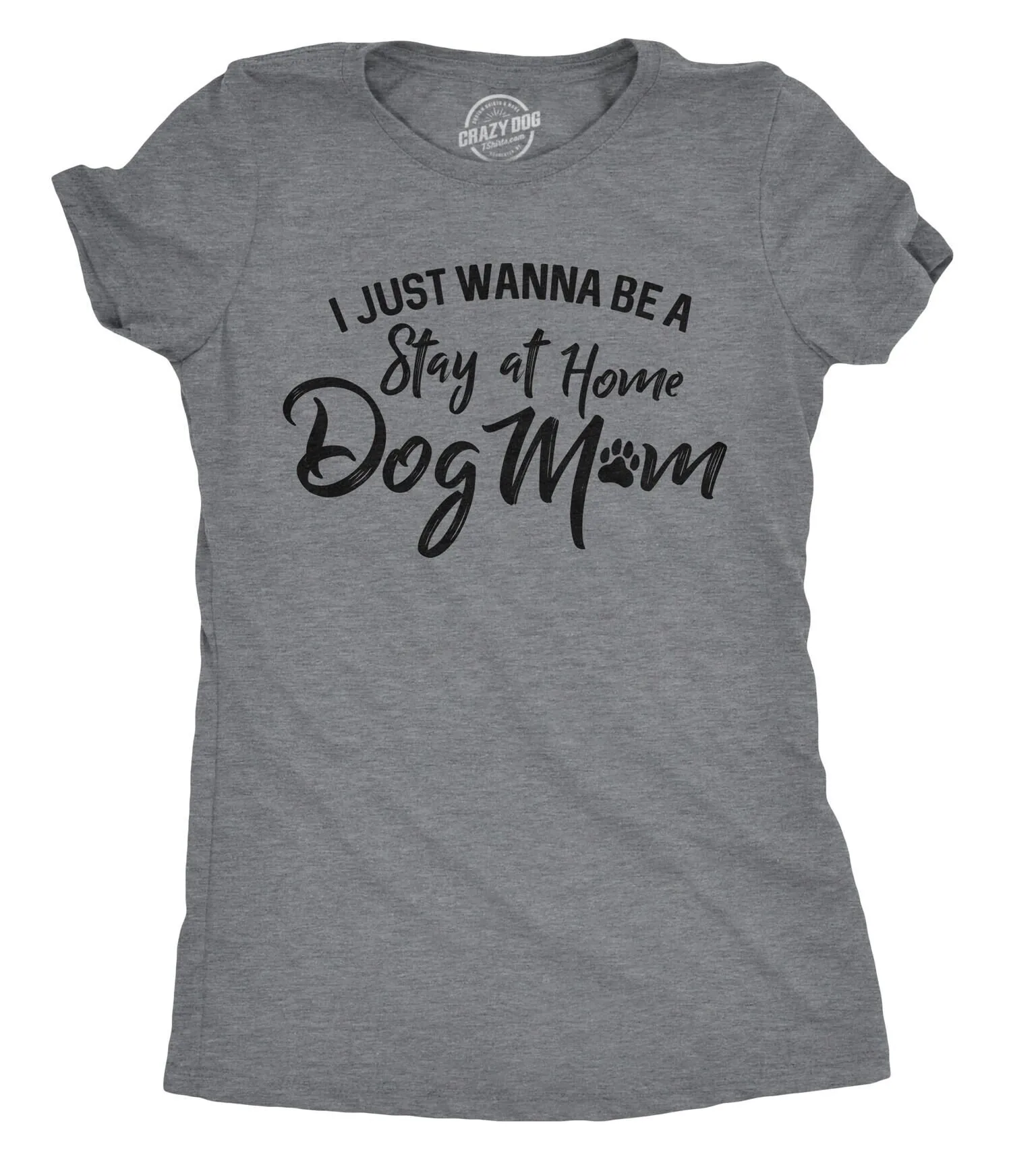 I Just Wanna Be A Stay At Home Dog Mom Funny T Shirt Mum Womens For Lover Owner